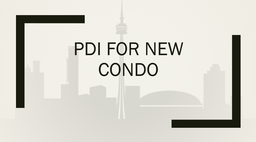 PDI FOR NEW CONDO