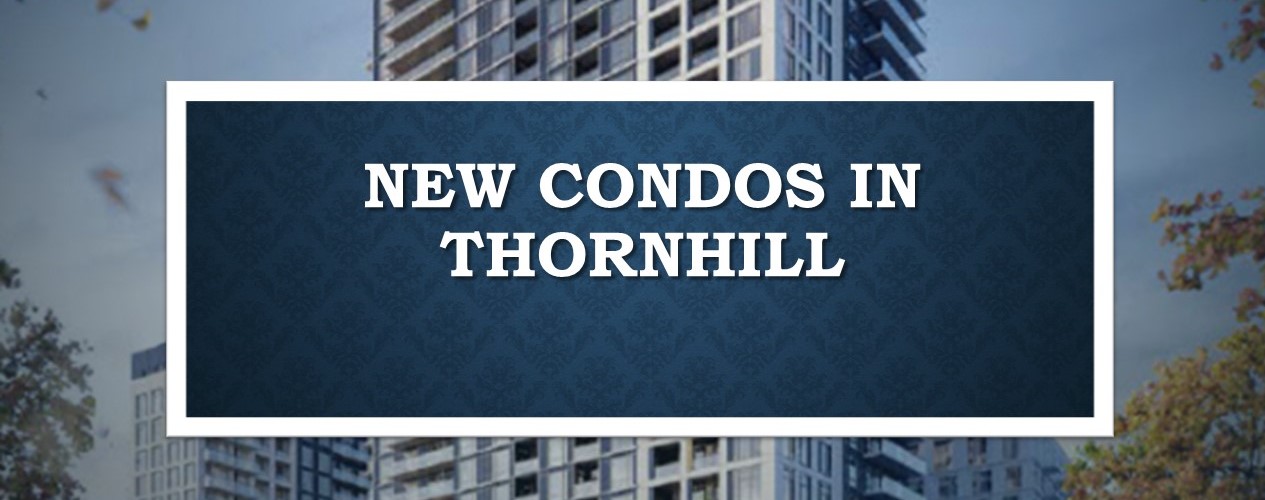 New Condos In Thornhill Thornhill Preconstruction Condos For Sale New Condos In Thornhill Thornhill Preconstruction Condos For Sale