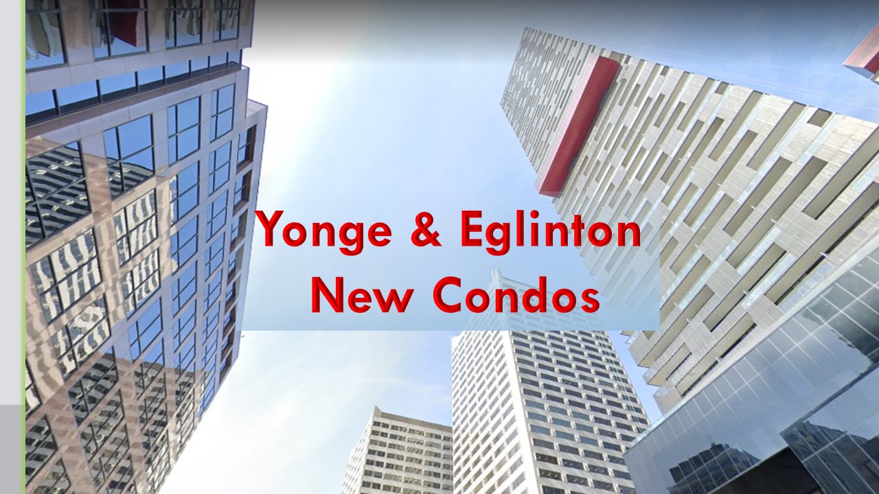 Yonge and Eglinton New Condos For Sale Preconstruction Condos At