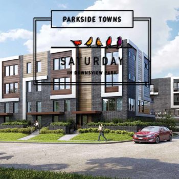 PARKSIDE TOWNS AT SATURDAY in DOWNSVIEW PARK