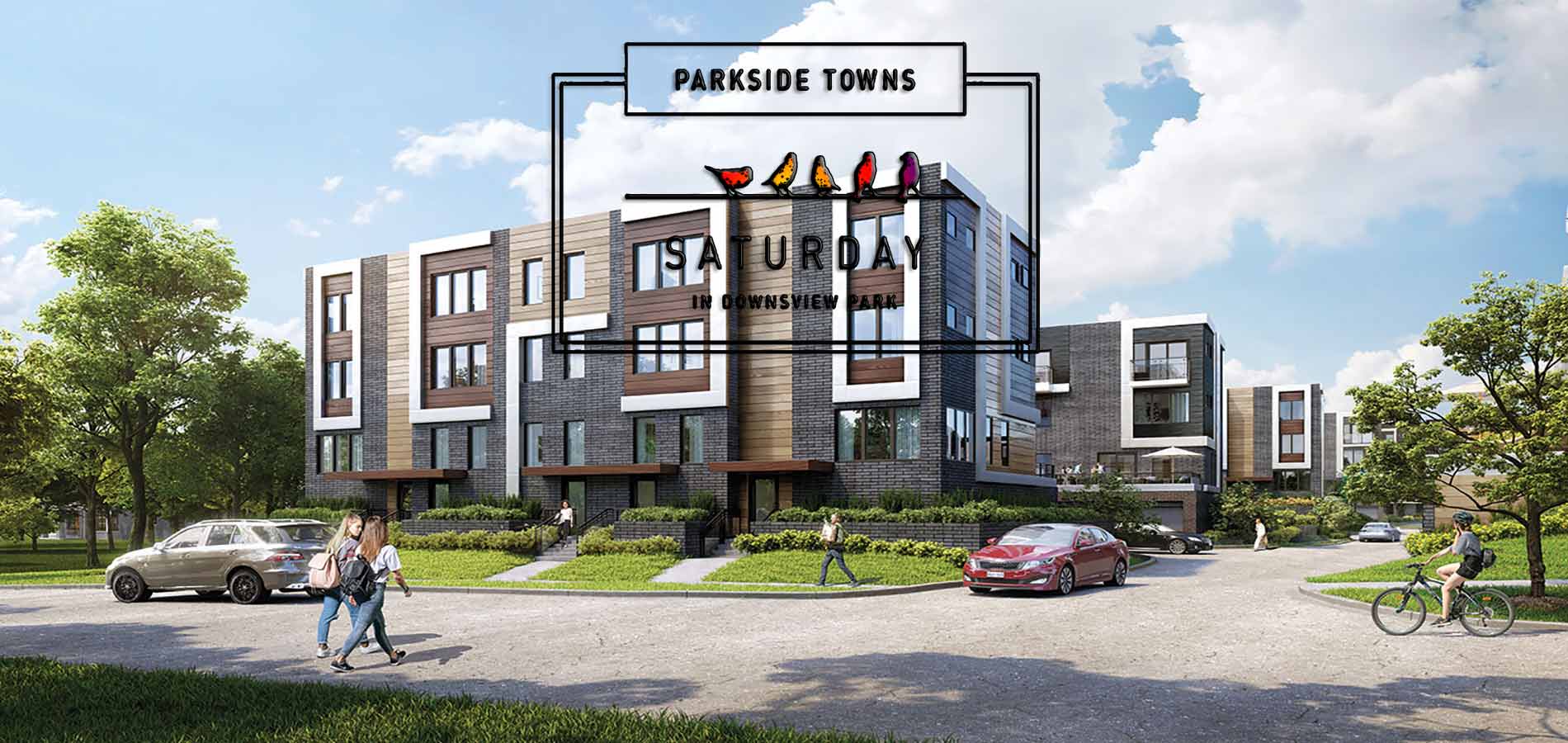 PARKSIDE TOWNS AT SATURDAY in DOWNSVIEW PARK