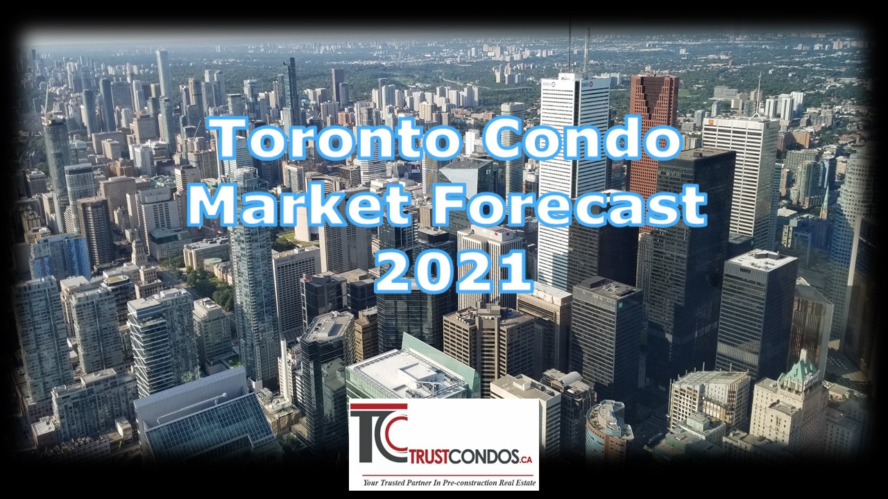 Image showcasing Toronto Condo Market Forecast 2021 | Trustcondos