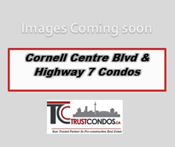 Cornell Centre Blvd & Highway 7 Condos