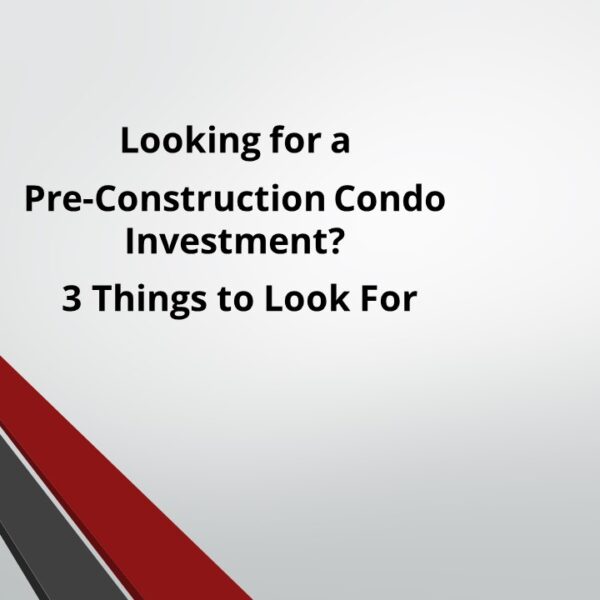 Pre-Construction Condo Investment