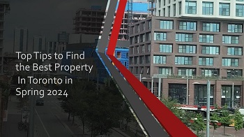 Top Tips to Find the Best Property in Toronto in Spring 2024-featured