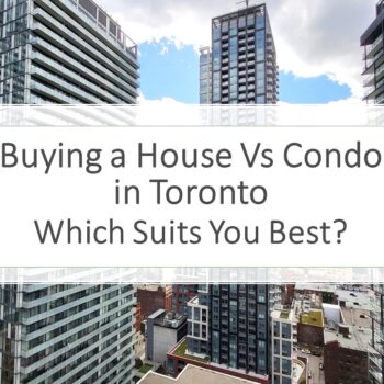 Buying A House Vs Condo In Toronto