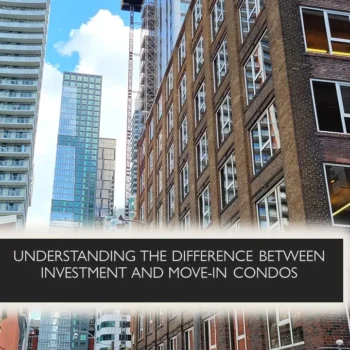 Understanding the Difference Between Investment and Move-in Condos