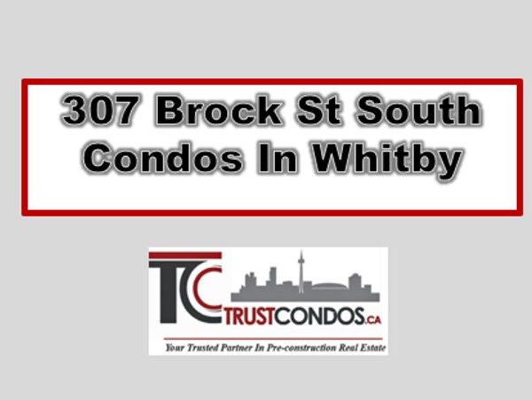 307 Brock Street South Condos In Whitby
