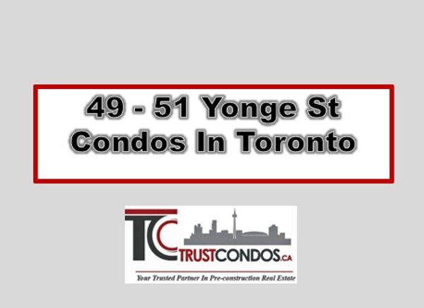 49 - 51 Yonge St Condos