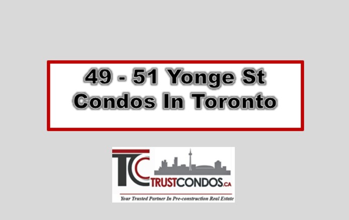 49 - 51 Yonge St Condos