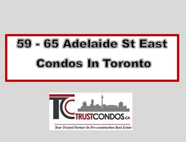 59-65 Adelaide Street East Condos Toronto