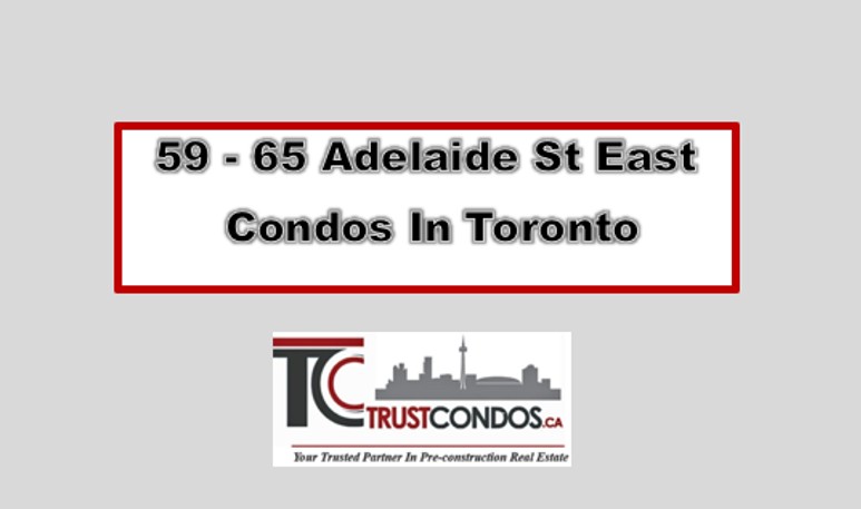 59-65 Adelaide Street East Condos Toronto
