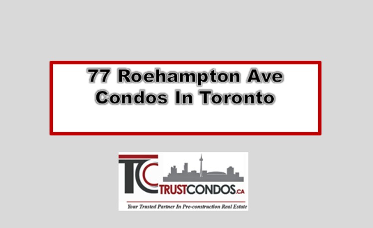 77 Roehampton Ave Condos Toronto