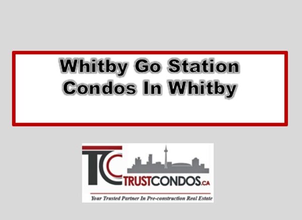 Whitby GO Station Condos
