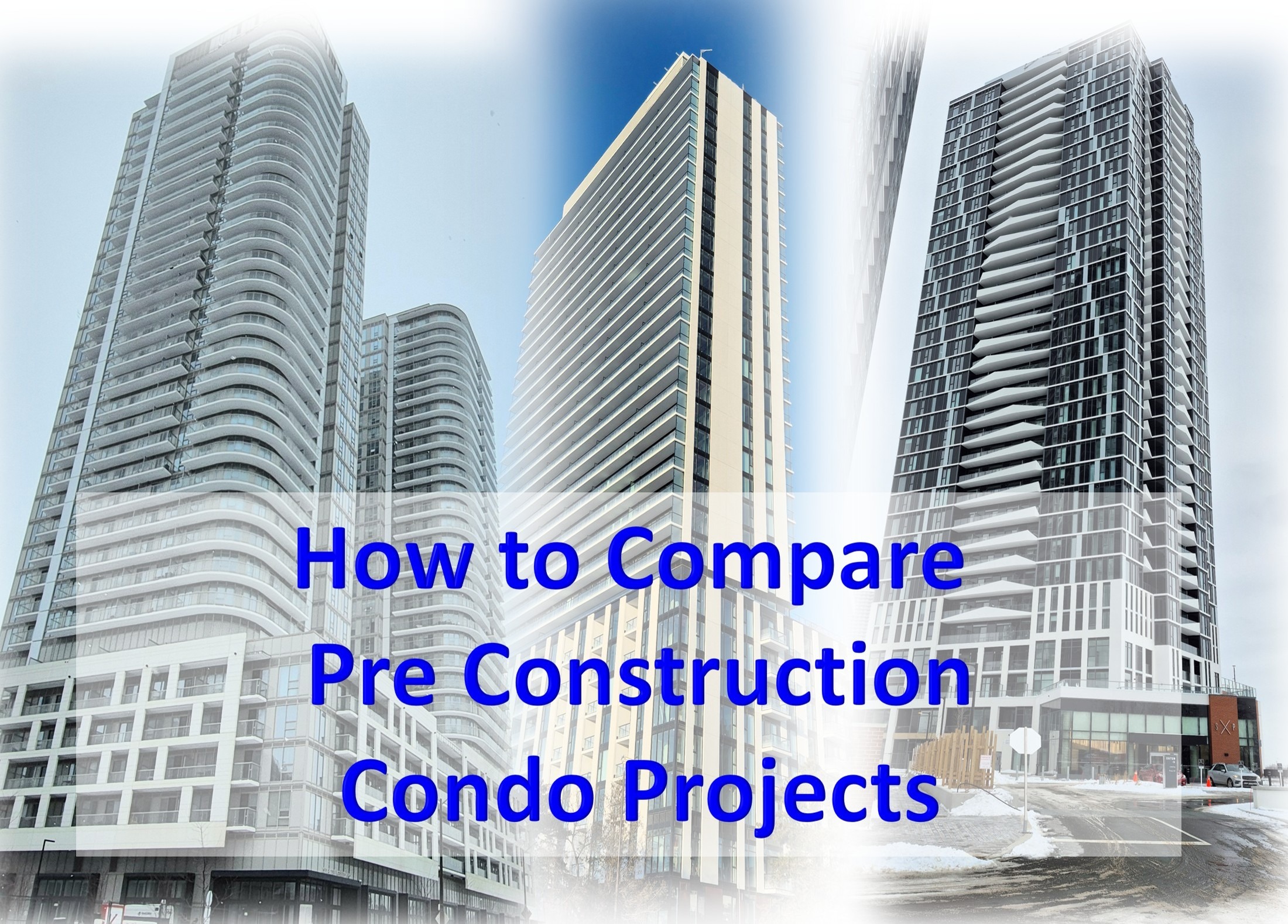 How to Compare Two Pre-Construction Condo Projects
